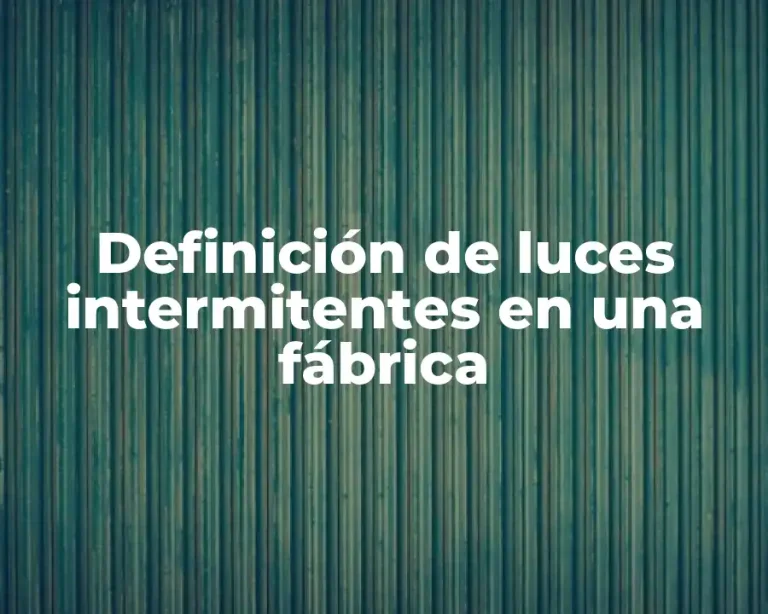 Definición de luces intermitentes en una fábrica