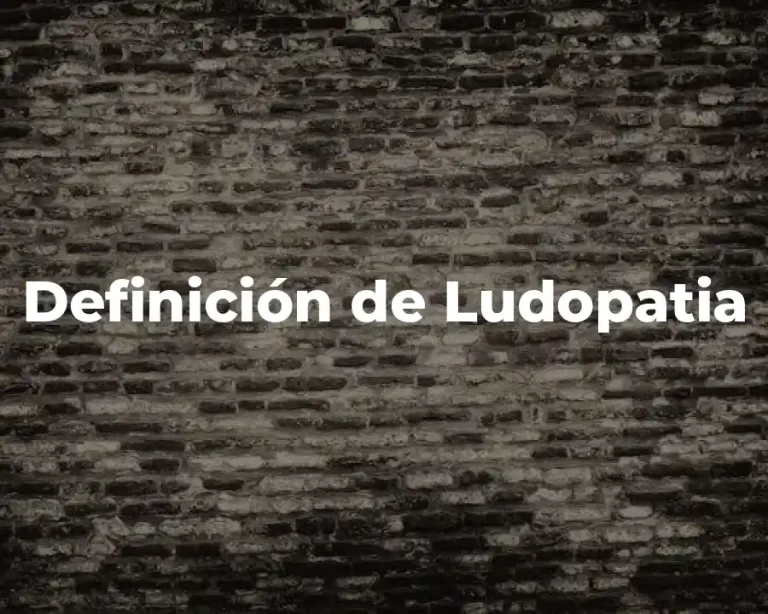 Definición de Ludopatia