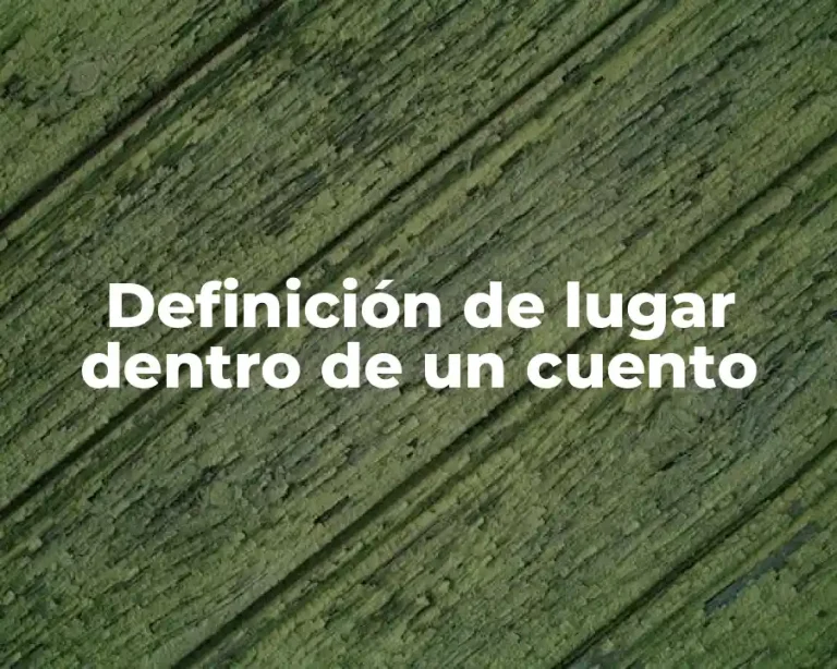 Definición de lugar dentro de un cuento