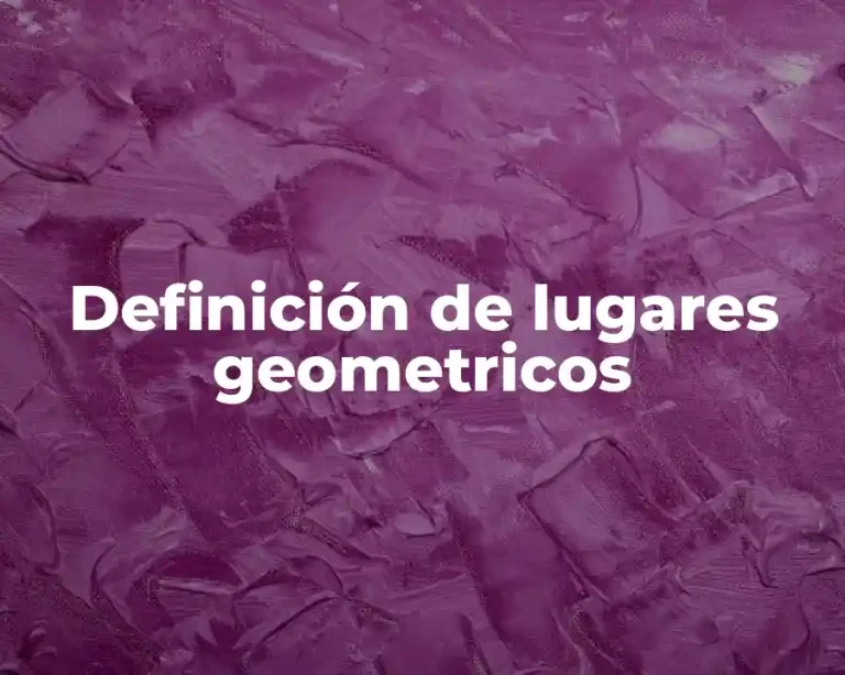 Definición de lugares geometricos