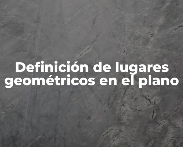Definición de lugares geométricos en el plano