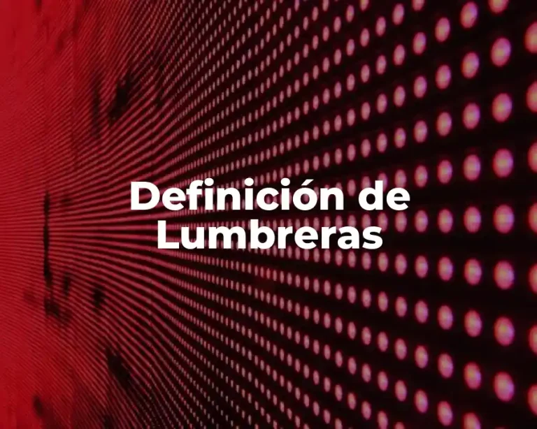 Definición de Lumbreras