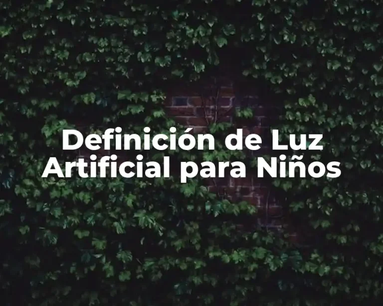 Definición de Luz Artificial para Niños
