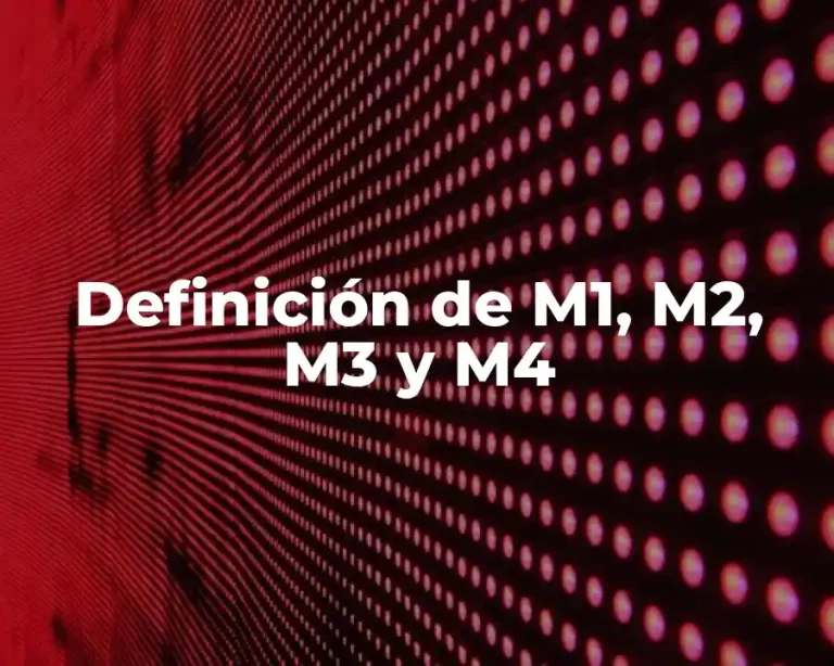 Definición de M1, M2, M3 y M4