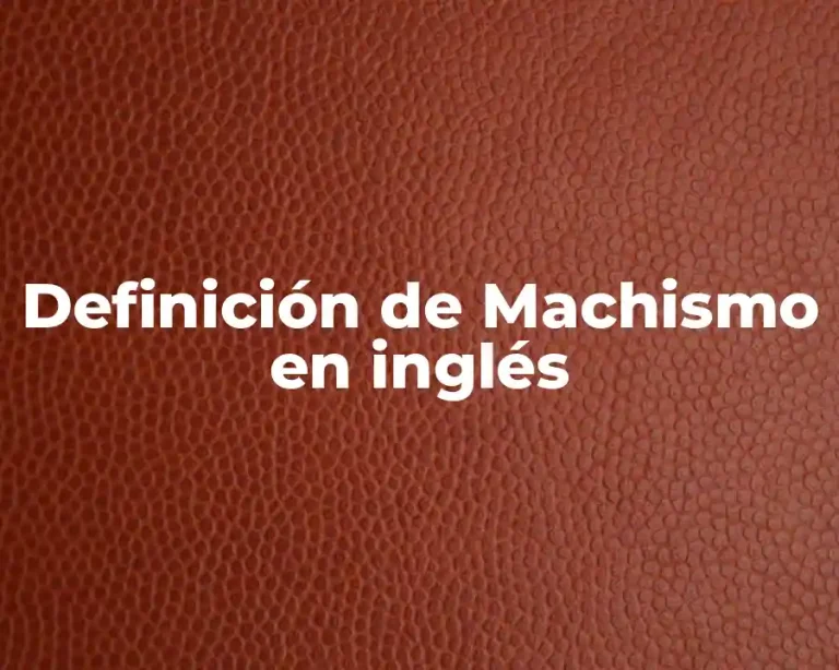 Definición de Machismo en inglés