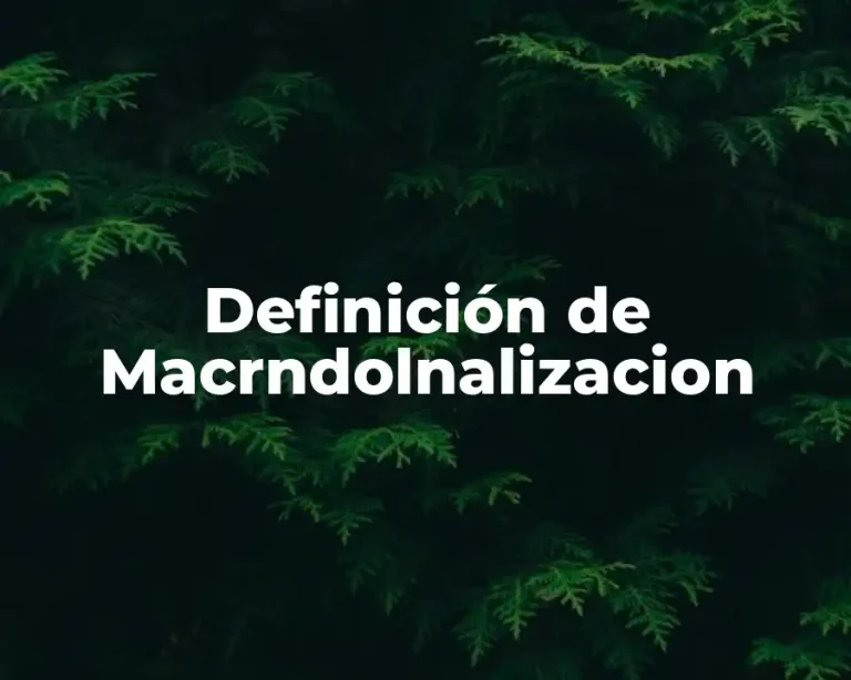 Definición de Macrndolnalizacion