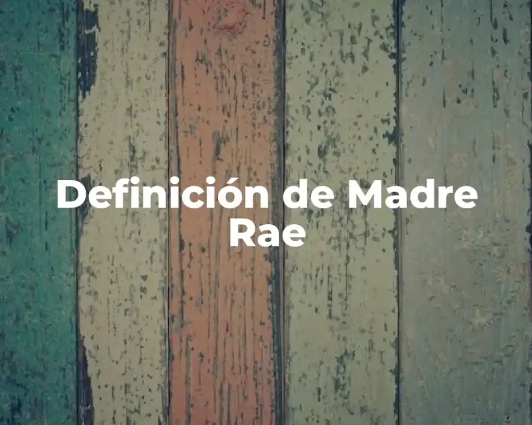 Definición de Madre Rae