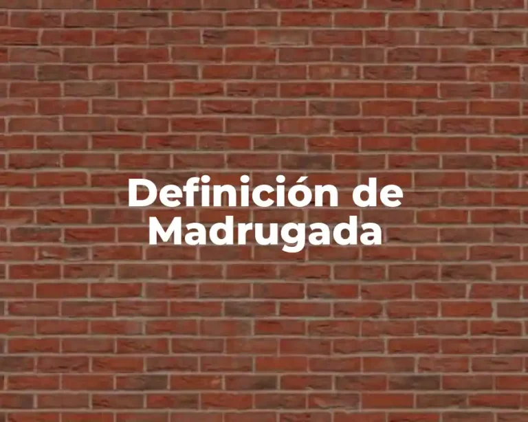 Definición de Madrugada