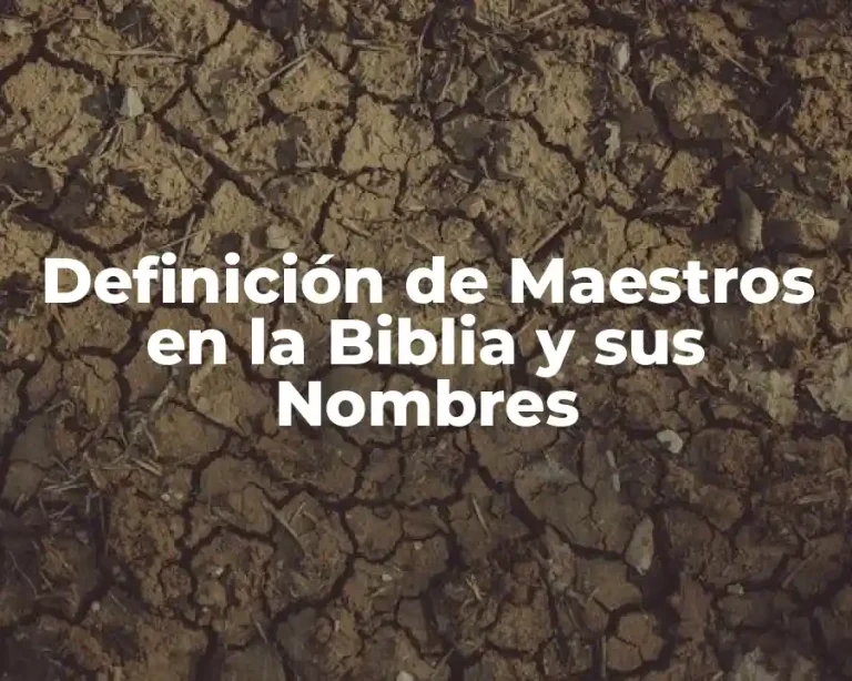 Definición de Maestros en la Biblia y sus Nombres
