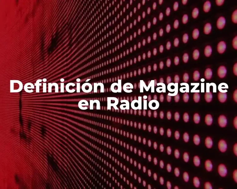 Definición de Magazine en Radio