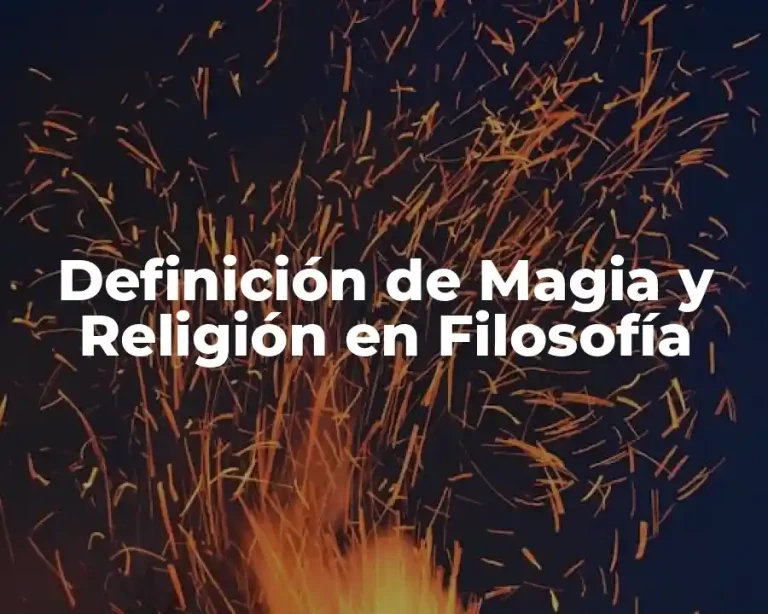 Definición de Magia y Religión en Filosofía
