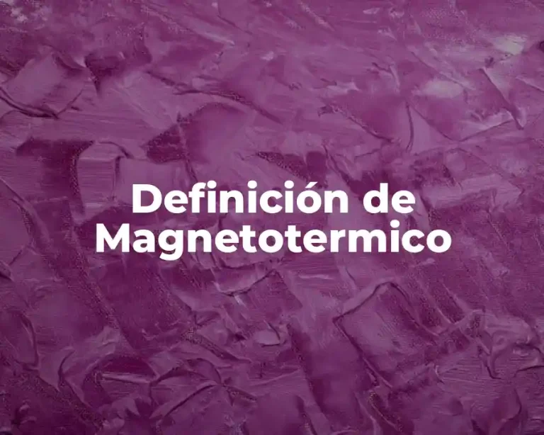 Definición de Magnetotermico