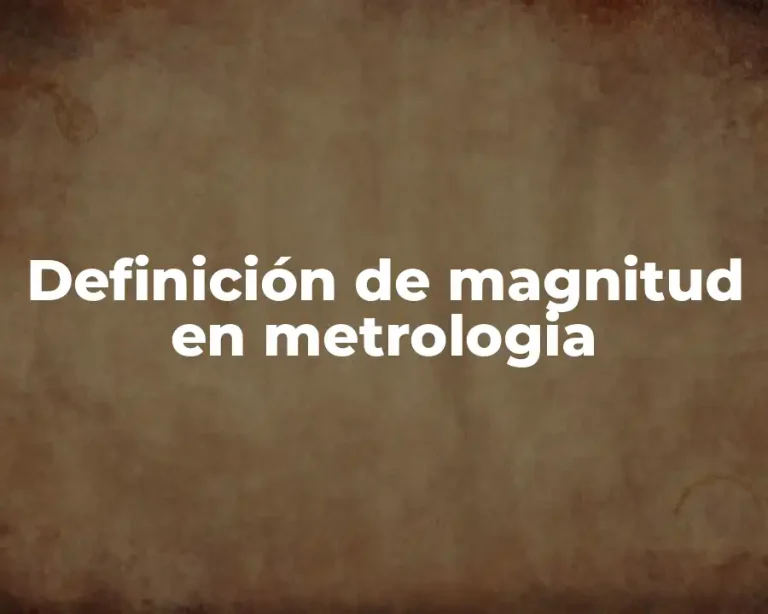 Definición de magnitud en metrologia