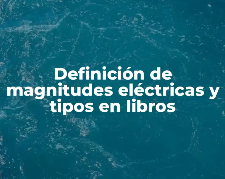 Definición de magnitudes eléctricas y tipos en libros
