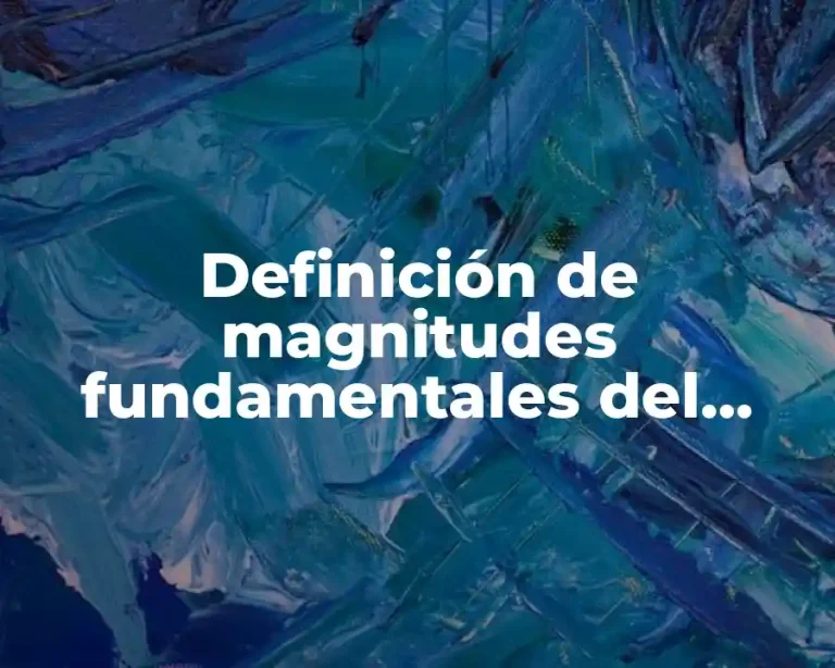 Definición de magnitudes fundamentales del sistema métrico
