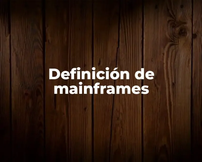 Definición de mainframes