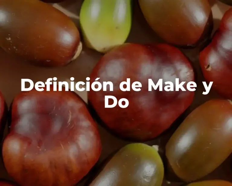 Definición de Make y Do