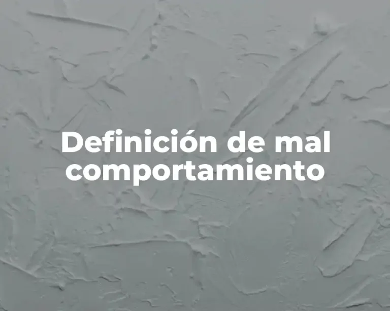 Definición de mal comportamiento