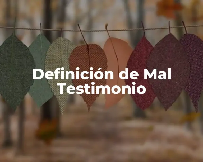 Definición de Mal Testimonio