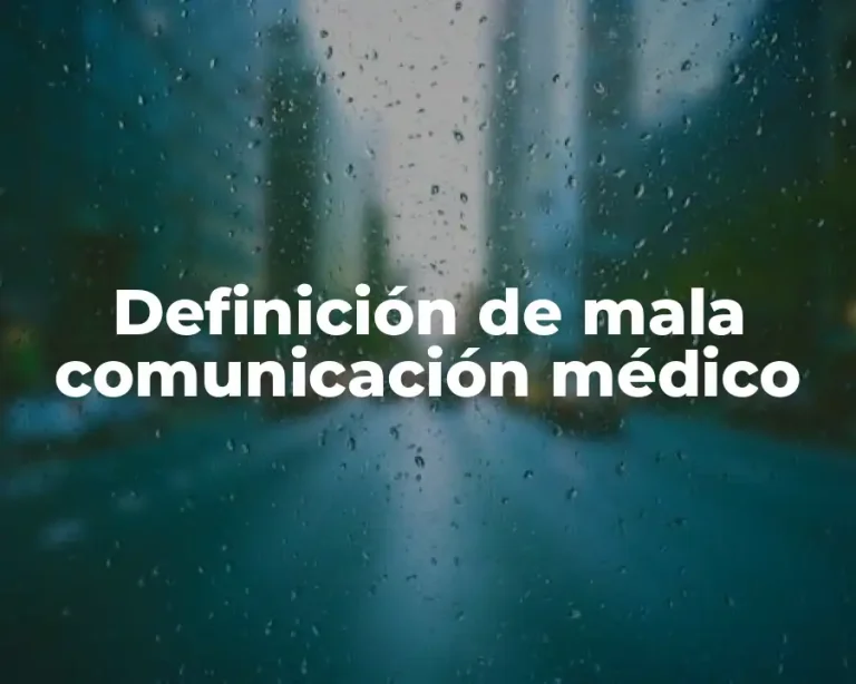 Definición de mala comunicación médico