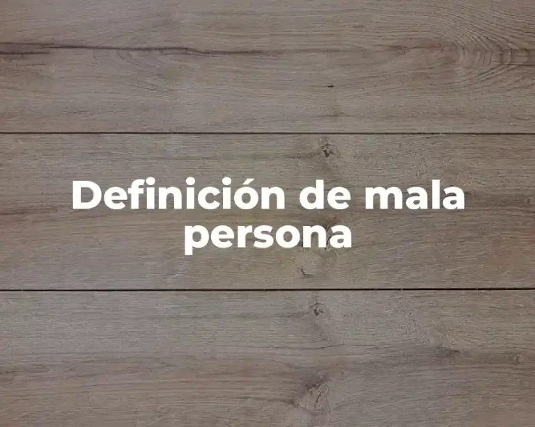 Definición de mala persona