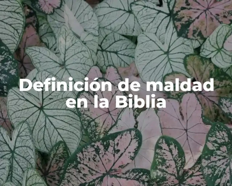 Definición de maldad en la Biblia