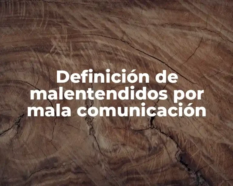 Definición de malentendidos por mala comunicación
