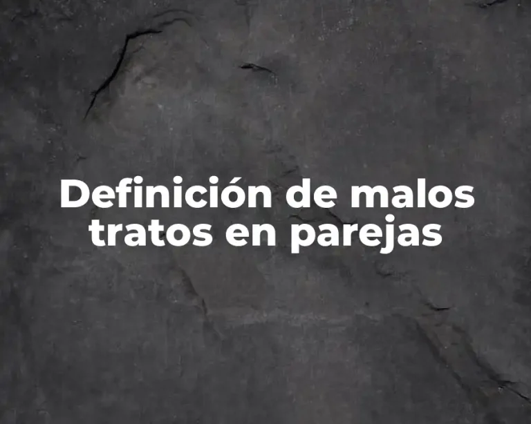 Definición de malos tratos en parejas