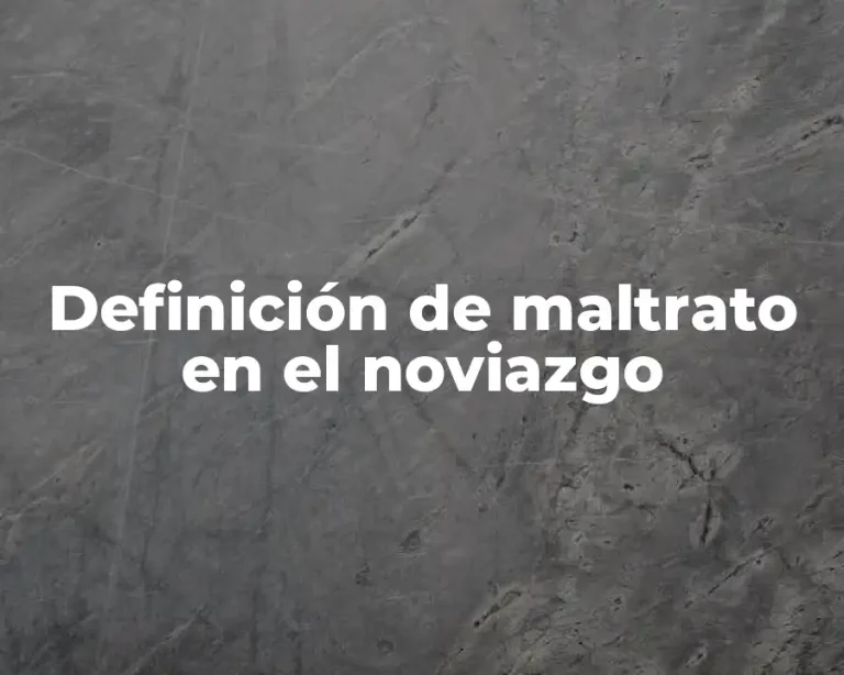 Definición de maltrato en el noviazgo