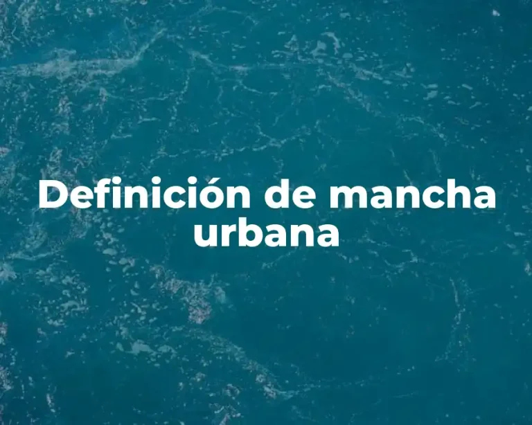 Definición de mancha urbana