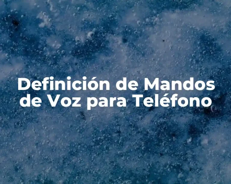 Definición de Mandos de Voz para Teléfono