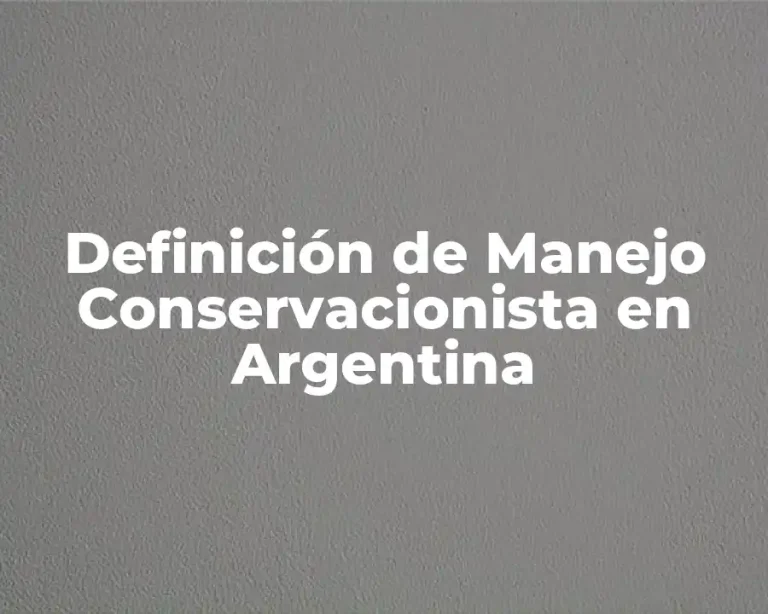 Definición de Manejo Conservacionista en Argentina