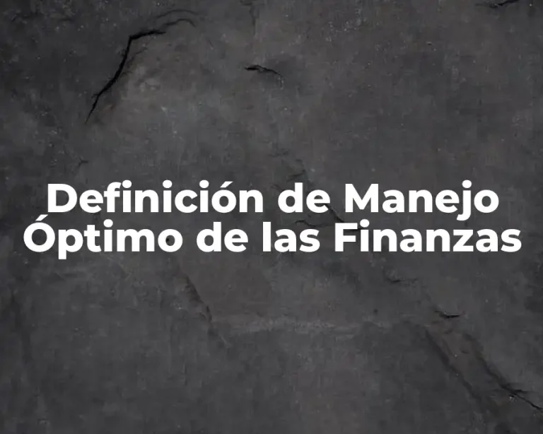 Definición de Manejo Óptimo de las Finanzas