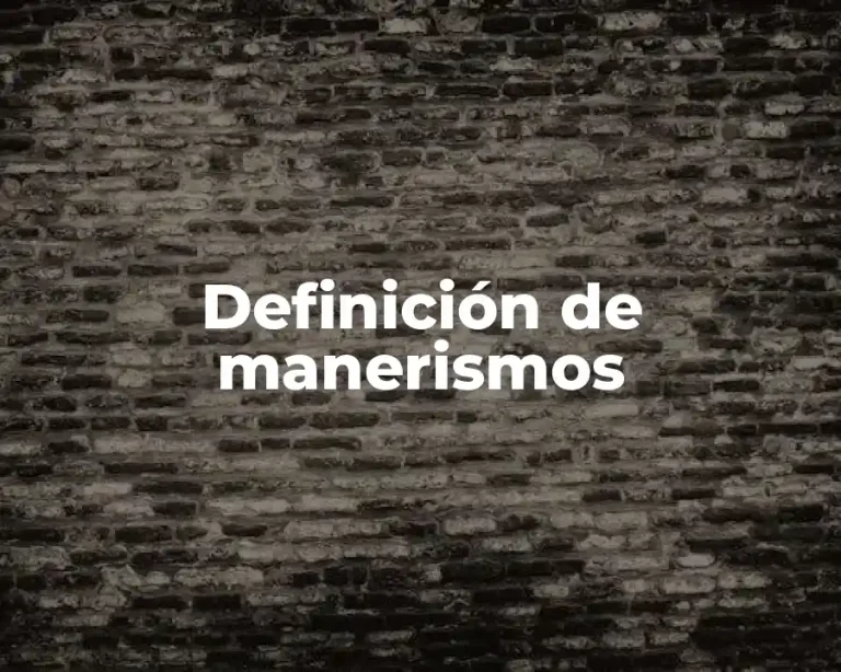 Definición de manerismos