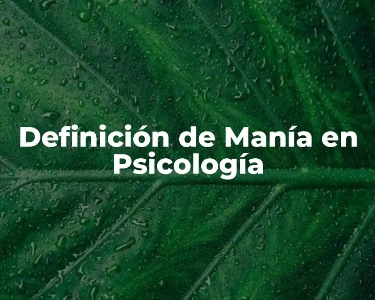 Definición de Manía en Psicología