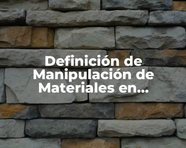 Definición de Manipulación de Materiales en Contabilidad