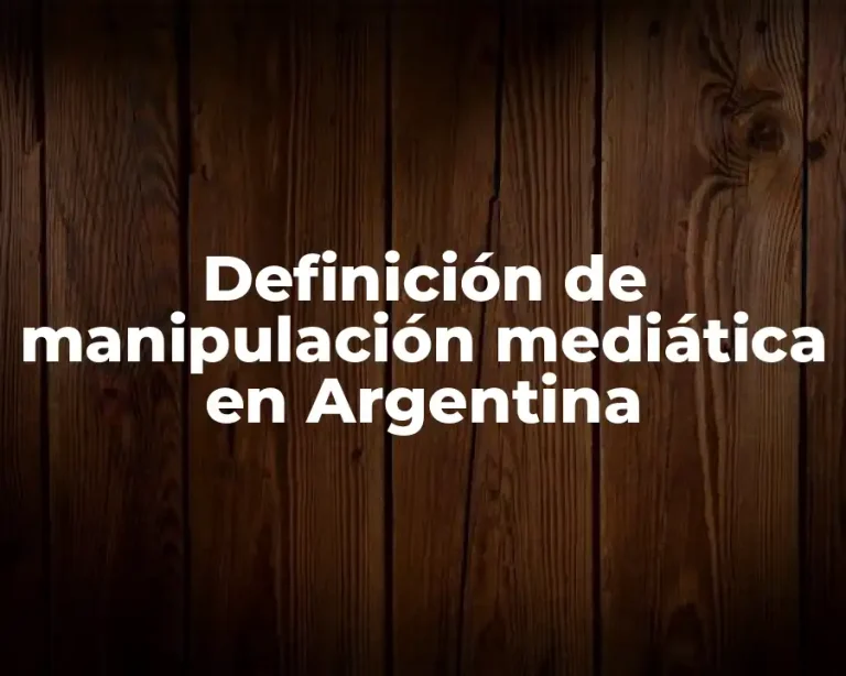 Definición de manipulación mediática en Argentina