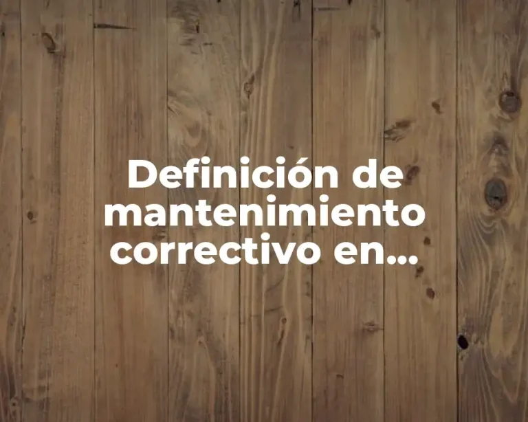 Definición de mantenimiento correctivo en computadoras
