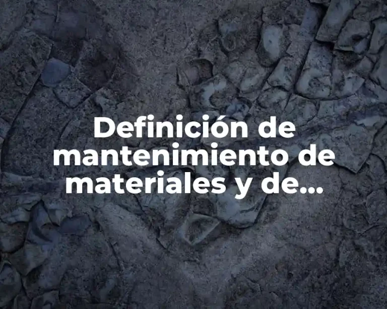 Definición de mantenimiento de materiales y de almacen