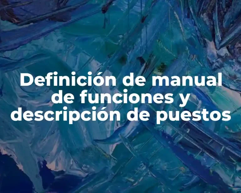 Definición de manual de funciones y descripción de puestos