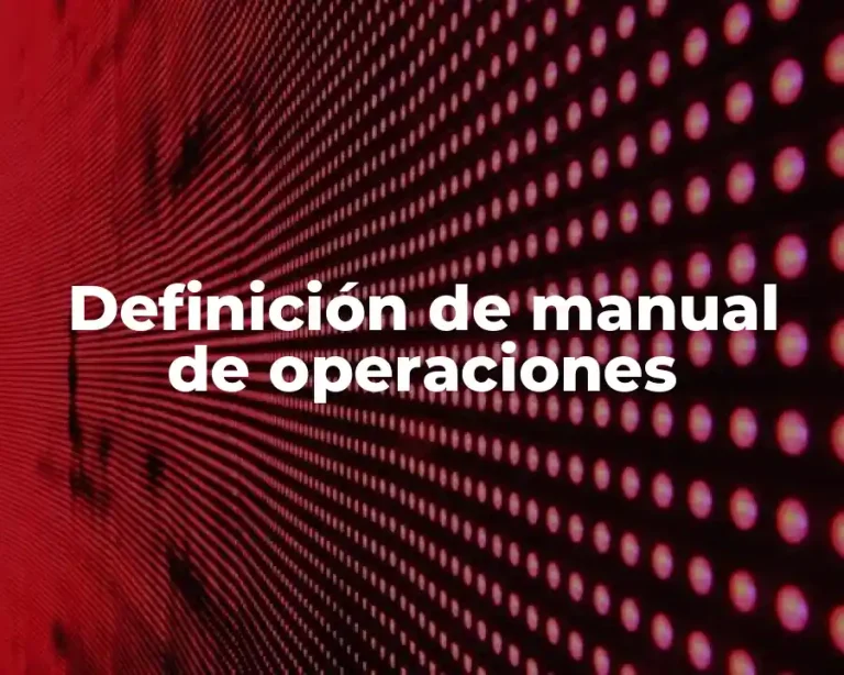 Definición de manual de operaciones