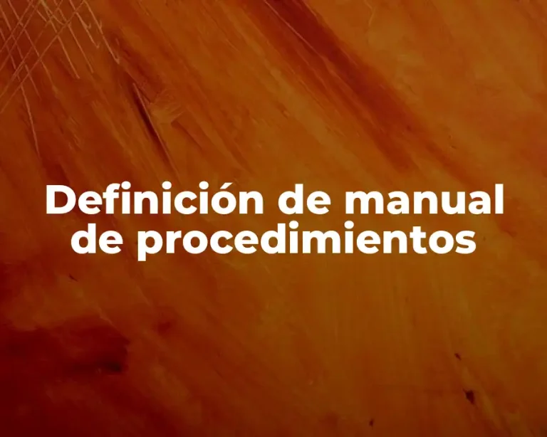 Definición de manual de procedimientos