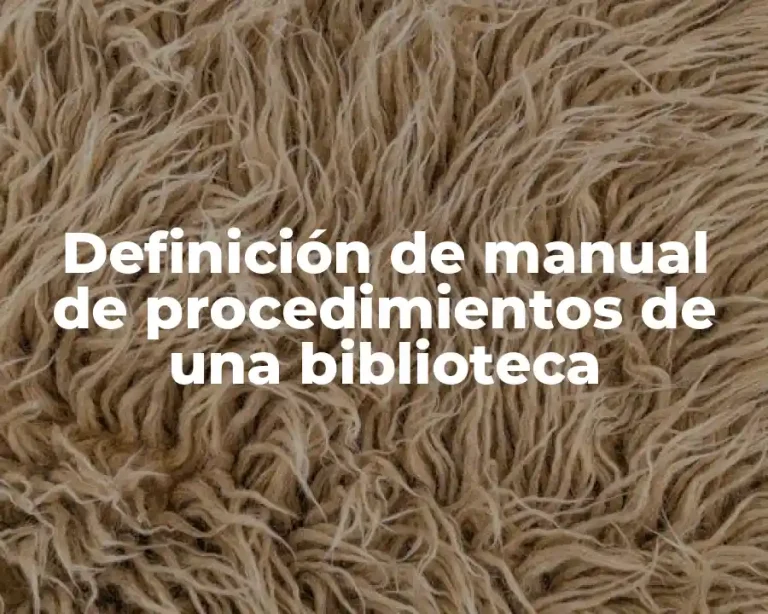 Definición de manual de procedimientos de una biblioteca