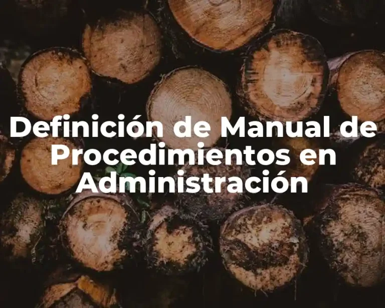 Definición de Manual de Procedimientos en Administración