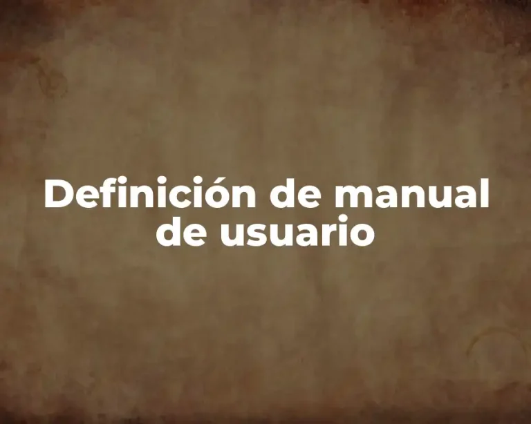 Definición de manual de usuario