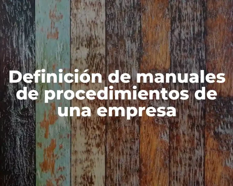 Definición de manuales de procedimientos de una empresa
