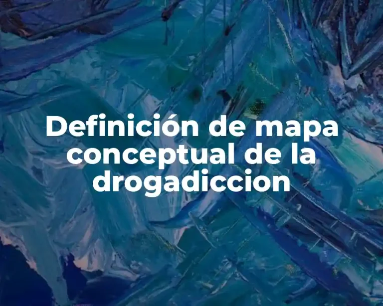 Definición de mapa conceptual de la drogadiccion