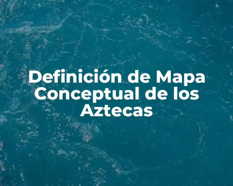 Definición de Mapa Conceptual de los Aztecas