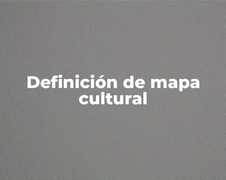 Definición de mapa cultural