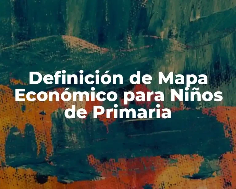 Definición de Mapa Económico para Niños de Primaria